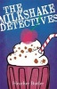 The Milkshake Detectives (Paperback) - Heather Butler Photo