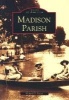 Madison Parish (Paperback, 1st ed) - Richard P Sevier Photo