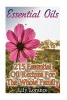 Essential Oils - 215 Essential Oil Recipes for the Whole Family (Paperback) - Lily Lorance Photo