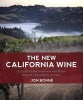 The New California Wine - A Guide to the Producers and Wines Behind a Revolution in Taste (Hardcover) - Jon Bonne Photo