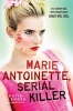 Marie Antoinette, Serial Killer (Paperback) - Katie Alender Photo