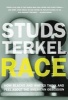 Race - How Blacks and Whites Think and Feel About the American Obsession (Paperback, 20th) - Studs Terkel Photo