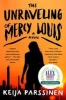 The Unraveling of Mercy Louis (Paperback) - Keija Parssinen Photo