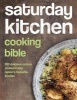  Cooking Bible - 200 Delicious Recipes Cooked in the Nation's Favourite Kitchen (Hardcover) - Saturday Kitchen Photo