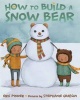 How to Build a Snow Bear (Hardcover) - Eric Pinder Photo