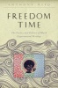 Freedom Time - The Poetics and Politics of Black Experimental Writing (Paperback) - anthony reed Photo