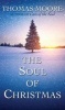 The Soul of Christmas (Hardcover) - Thomas Moore Photo