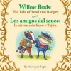 Willow Buds - The Tale of Toad and Badger / Los Amigos del Sauce: La Historia de: Babl Children's Books in Spanish and English (Paperback) - Mary Jane Begin Photo