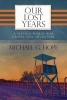 Our Lost Years - A Second World War Drama and Adventure. (Paperback) - Michael G Hope Photo