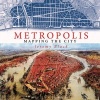 Metropolis - Mapping the City (Hardcover) - Jeremy Black Photo