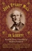 John Stuart Mill on Tyranny and Liberty - Wisdom from a Founder of Modern Freedom (Hardcover) - Joseph B Healy Photo