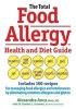 The Total Food Allergy Health and Diet Guide - Includes 150 Recipes for Managing Food Allergies and Intolerances by Eliminating Common Allergens and Gluten (Paperback) - Alexandra Anca Photo