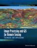 Image Processing and GIS for Remote Sensing - Techniques and Applications (Hardcover, 2nd Revised edition) - Jianguo Liu Photo