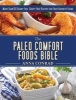 The Paleo Comfort Foods Bible - More Than 100 Grain-Free, Dairy-Free Recipes for Your Favorite Foods (Hardcover) - Anna Conrad Photo