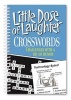 Little Dose of Laughter Crosswords - Challenges with a Bit of Humor (Spiral bound) - Product Concept Mfg Inc Photo