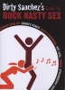 's Guide to Buck Nasty Sex - Cincinnati Bow Tie, Donkey Punch, Rusty Trombone, Hot Carl, Rodeo, Strawberry Shortcake (Paperback) - dirty Sanchez Photo