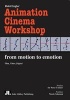 Animation Cinema Workshop - From Motion to Emotion (Paperback) - Robi Engler Photo