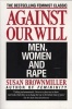 Against Our Will - Men, Women and Rape (Paperback, 1st Ballantine Books Ed) - Susan Brownmiller Photo