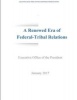 A Renewed Era of Federal-Tribal Relations - 2016 White House Tribal Nations Conference Progress Report (Paperback) - Executive Office of the President Photo