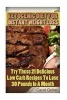 Ketogenic Diet for Instant Weight Loss - Try These 21 Delicious Low Carb Recipes to Lose 30 Pounds in a Month: (Low Carbohydrate, High Protein, Low Carbohydrate Foods, Low Carb, Low Carb Cookbook, Low Carb Recipes) (Paperback) - Carol Gellar Photo