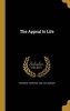 The Appeal to Life (Hardcover) - Theodore Thornton 1830 1910 Munger Photo