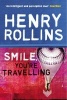 Smile You're Travelling (Paperback) - Henry Rollins Photo