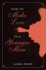 How to Make Love to a Younger Man (Paperback) - Ilona Paris Photo