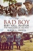 The Bad Boy - Bert Hall, Aviator and Mercenary of the Skies (Hardcover) - Blaine Lee Pardoe Photo