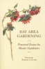 Bay Area Gardening - 64 Practical Essays by Master Gardeners (Paperback) - Barbara J Euser Photo