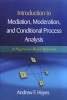 Introduction to Mediation, Moderation, and Conditional Process Analysis - A Regression-Based Approach (Hardcover) - Andrew F Hayes Photo