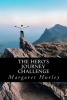 The Hero's Journey Challenge - A Journey of Self-Discovery (Paperback) - Margaret Hurley Photo