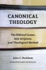 Canonical Theology - The Biblical Canon, Sola Scriptura, and Theological Method (Paperback) - John C Peckham Photo