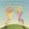 If Kisses Were Colors (Board book) - Janet Lawler Photo