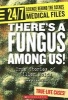 Theres a Fungus Among Us! - True Stories of Killer Molds (Paperback) - John DiConsiglio Photo