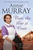 Now the War is Over (Paperback, Main Market Ed.) - Annie Murray Photo