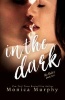 In the Dark (Paperback) - Monica Murphy Photo