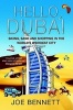 Hello Dubai - Skiiing, Sand and Shopping in the World's Weirdest City (Paperback) - Joe Bennett Photo