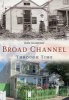 Broad Channel Through Time (Paperback) - Dan Guarino Photo