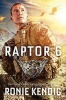 Raptor 6 (Paperback) - Ronie Kendig Photo