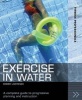 Exercise in Water - A Complete Guide to Progressive Planning and Instruction (Paperback, 3rd Revised edition) - Debbie Lawrence Photo