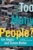 Too Many People? - Population, Immigration, and the Environmental Crisis (Paperback) - Ian Angus Photo