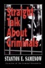 Straight Talk About Criminals - Understanding and Treating Antisocial Individuals (Paperback, New edition) - Stanton E Samenow Photo