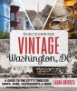 Discovering Vintage Washington, DC - A Guide to the City's Timeless Shops, Bars, Restaurants & More (Paperback) - Laura Brienza Photo