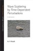 Wave Scattering by Time Dependent Perturbations - An Introduction (Hardcover, New) - GF Roach Photo