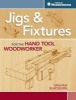 Jigs & Fixtures for the Hand Tool Woodworker - 50 Classic Devices You Can Make (Paperback) - Graham Blackburn Photo