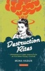 Destruction Rites - Demolition and the Ephemeral in Postwar Visual Culture (Hardcover) - Mona Hadler Photo