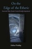 On the Edge of the Etheric - Survival After Death Scientifically Explained (Paperback) - Arthur Findlay Photo