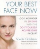 Your Best Face Now - Look Younger in 20 Days with the Do-It-Yourself Acupressure Facelift (Paperback) - Shellie Goldstein Photo