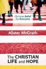 The Christian Life and Hope - Christian Belief for Everyone (Paperback) - Alister McGrath Photo