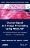 Digital Signal and Image Processing Using MATLAB, Volume 1 - Fundamentals (Hardcover, 2nd Revised edition) - Gerard Blanchet Photo